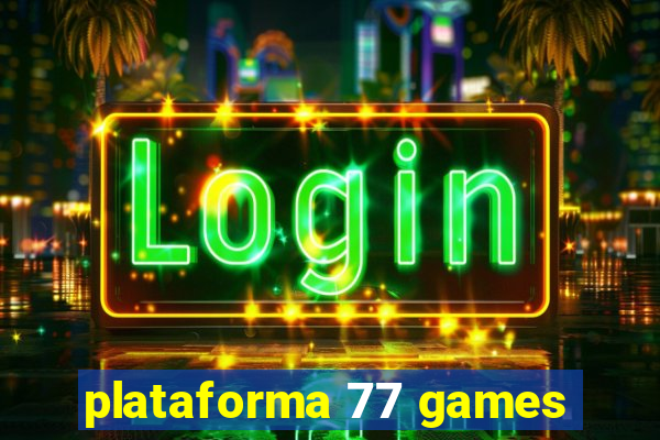 plataforma 77 games